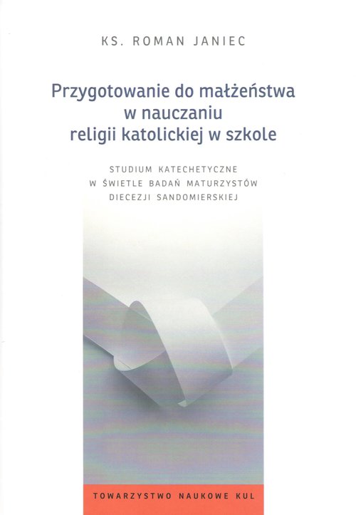 Image of Przygotowanie do małżeństwa w nauczaniu religii katolickiej w szkole