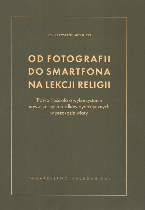 Image of Od fotografii do smartfona na lekcji religii Troska Kościoła o wykorzystanie nowoczesnych środków dydaktycznych w przekazie wiary