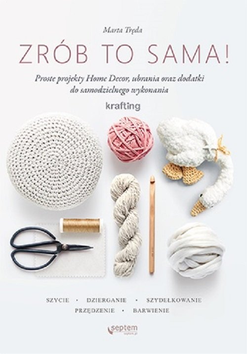 Image of Zrób to sama KRAFTING Kreatywne DIY dla każdego