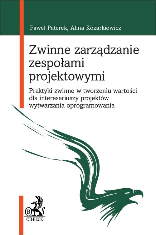 Image of Zwinne zarządzanie zespołami projektowymi. Praktyki zwinne w tworzeniu wartości dla interesariuszy p