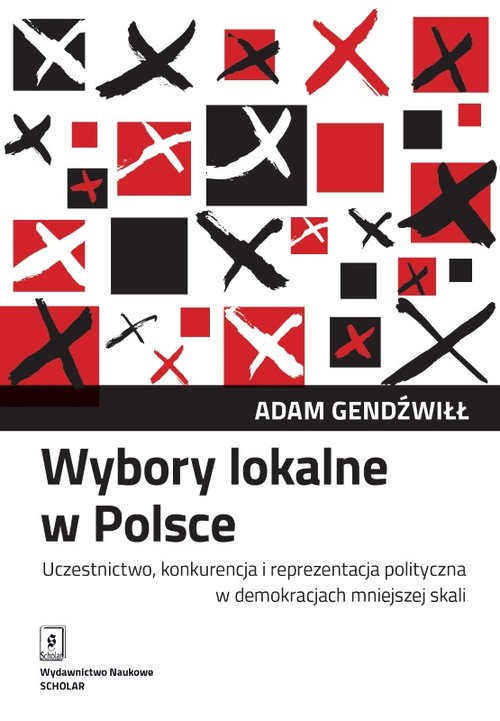 Image of Wybory lokalne w Polsce Uczestnictwo, konkurencja i reprezentacja polityczna w demokracjach mniejszej skali