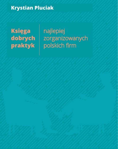 Image of Księga dobrych praktyk najlepiej zorganizowanych polskich firm