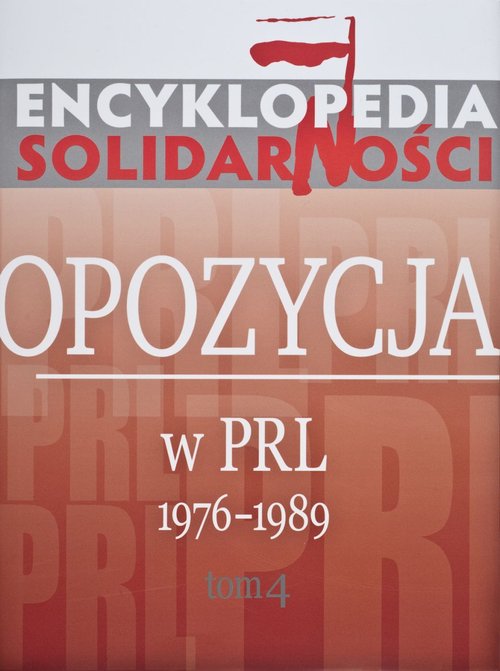 Image of Encyklopedia Solidarności Tom 4 Opozycja w PRL 1976-1989.