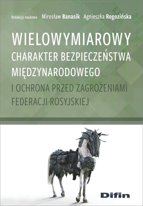 Image of Wielowymiarowy charakter bezpieczeństwa międzynarodowego i ochrona przed zagrożeniami Federacji Rosyjskiej