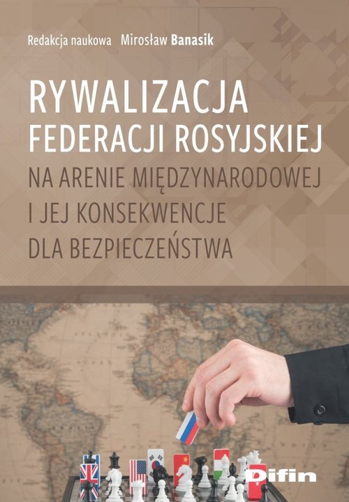 Image of Rywalizacja Federacji Rosyjskiej na arenie międzynarodowej i jej konsekwencje dla bezpieczeństwa