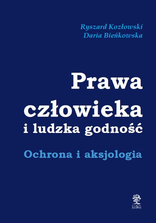 Image of Prawa człowieka i ludzka godność Ochrona i aksjologia