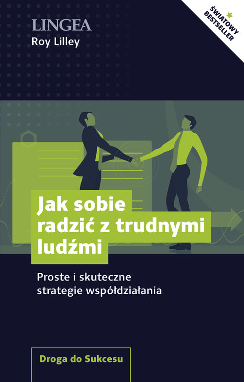 Image of Jak sobie radzić z trudnymi ludźmi Proste i skuteczne strategie współdziałania