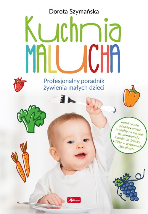 Image of Kuchnia malucha. Profesjonalny poradnik żywienia małych dzieci