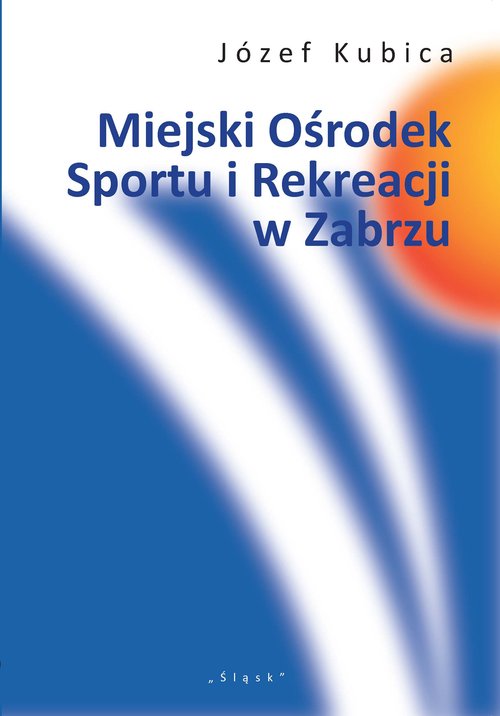 Image of Miejski Ośrodek Sportu i Rekreacji w Zabrzu w latach 1998-2003
