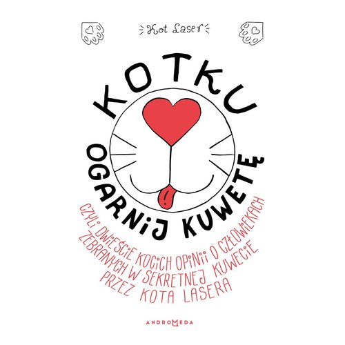 Image of Kotku ogarnij kuwetę czyli dwieście kocich opinii o człowiekach zebranych w sekretnej kuwecie przez