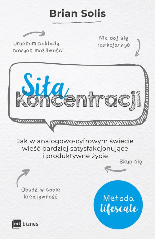 Image of Siła koncentracji Jak w analogowo-cyfrowym świecie wieść bardziej satysfakcjonujące i produktywne życie