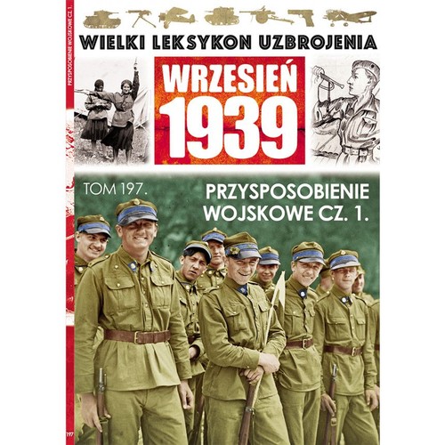 Image of Wielki Leksykon Uzbrojenia Wrzesień 1939 Tom 197 Przysposobienie wojskowe Część 1