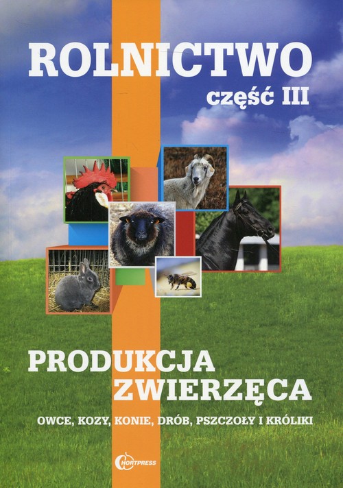 Image of Rolnictwo Część 3 Produkcja zwierzęca Podręcznik Owce, kozy, konie, drób, pszczoły i króliki