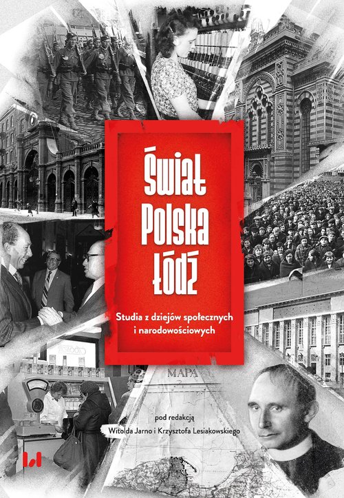 Image of Świat - Polska - Łódź Studia z dziejów społecznych i narodowościowych