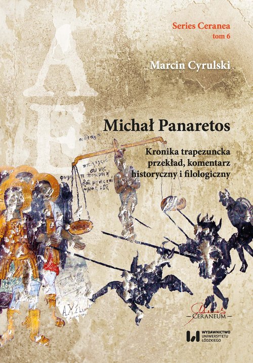 Image of Michał Panaretos Kronika trapezuncka przekład, komentarz historyczny i filologiczny