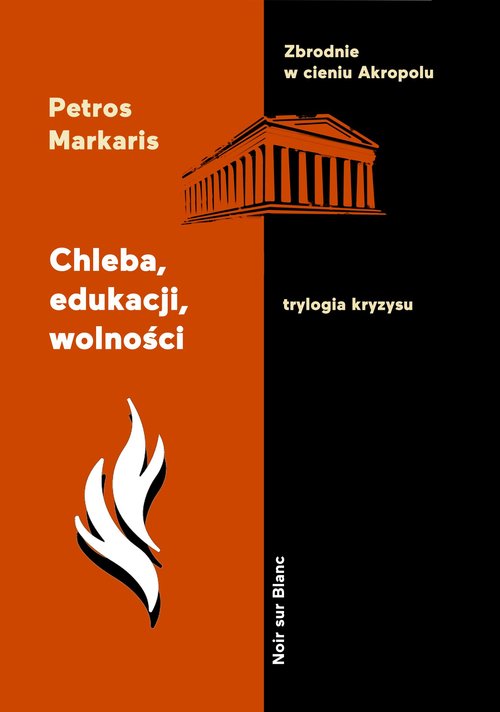 Image of Chleba, edukacji, wolności Trylogia kryzysu. Tom 3