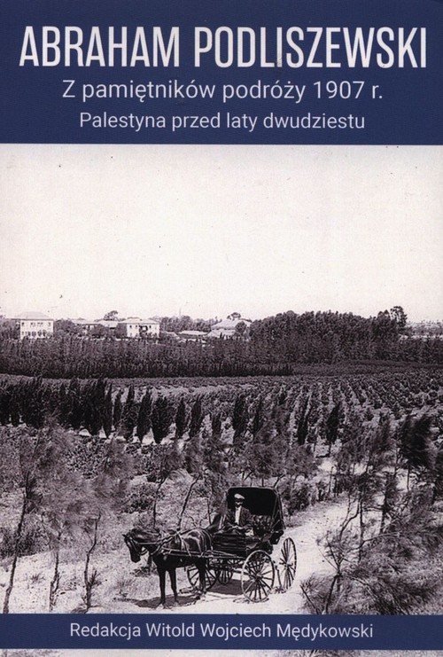 Image of Z pamiętników podróży 1907 r. Palestyna przed laty dwudziestu