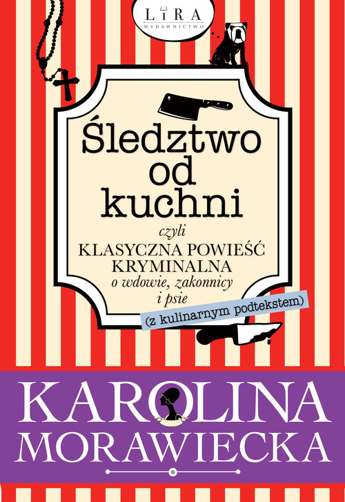 Image of Śledztwo od kuchni czyli klasyczna powieść kryminalna o wdowie, zakonnicy i psie Wielkie Litery