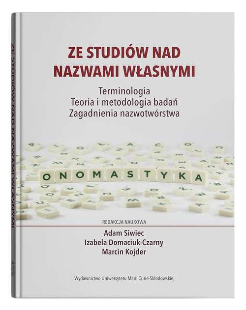 Image of Ze studiów nad nazwami własnymi Terminologia Teoria i metodologia badań - Zagadnienia nazwotwórst