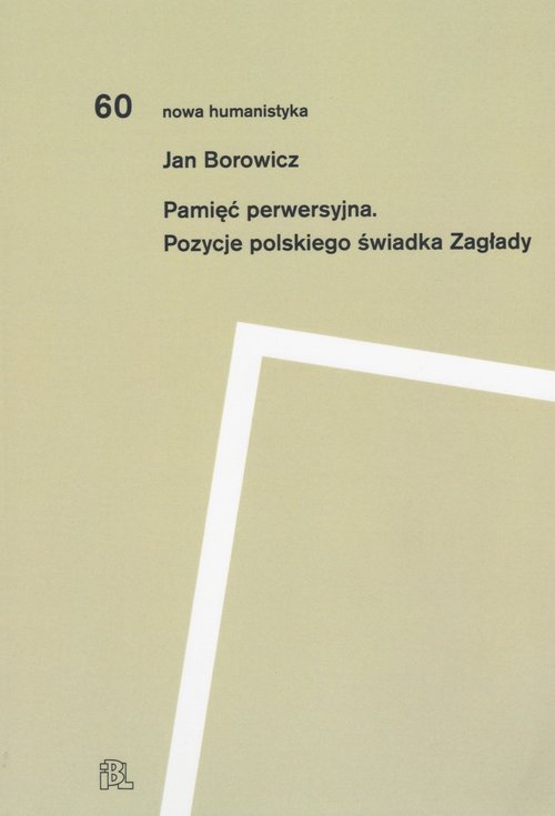 Image of Pamięć perwersyjna Pozycje polskiego świadka Zagłady
