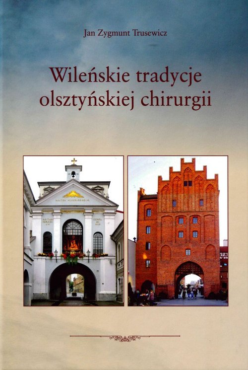 Image of Wileńskie tradycje olsztyńskiej chirurgii