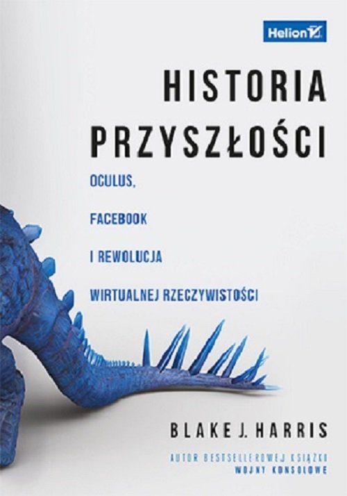 Image of Historia przyszłości Oculus, Facebook i rewolucja wirtualnej rzeczywistości