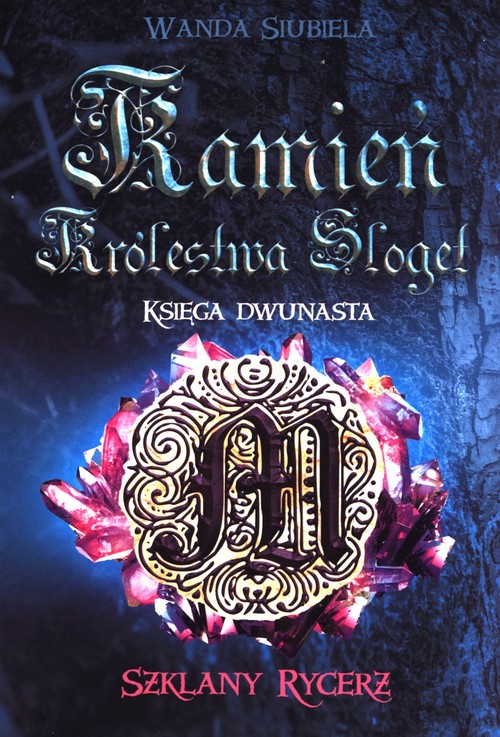 Image of Kamień Królestwa Sloget Księga dwunasta Szklany Rycerz