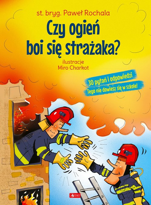 Image of Czy ogień boi się strażaka?