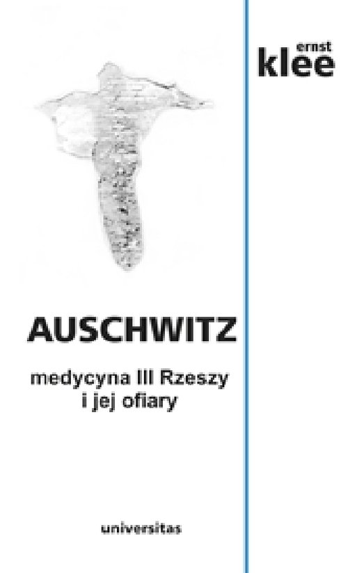Image of Auschwitz medycyna III Rzeszy i jej ofiary