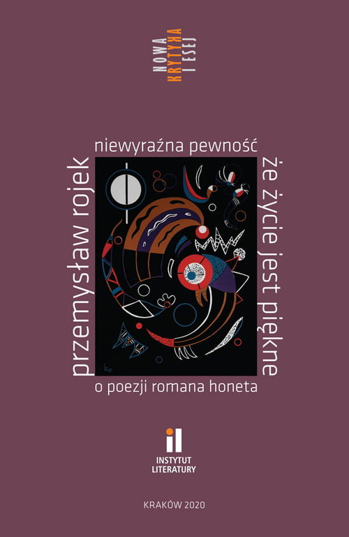 Image of Niewyraźna pewność że życie jest piękne O poezji Romana Honeta