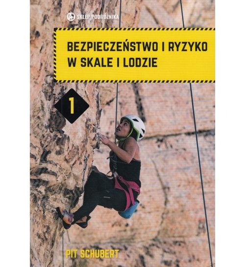 Image of Bezpieczeństwo i ryzyko w skale i lodzie Tom 1