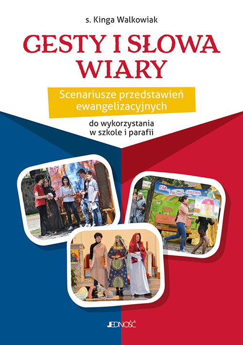 Image of Gesty i słowa wiary Scenariusze przedstawień ewangelizacyjnych do wykorzystania w szkole i parafii