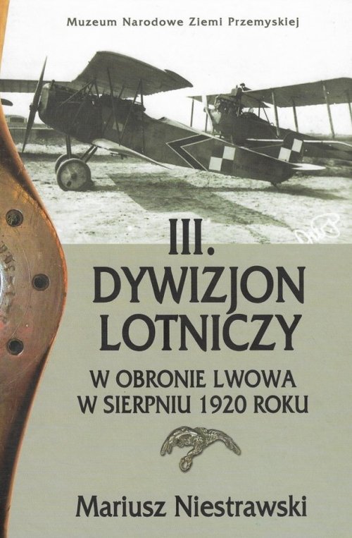 Image of III Dywizjon Lotniczy w obronie Lwowa w sierpniu 1920 roku