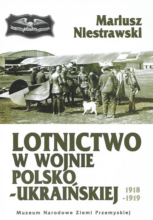 Image of Lotnictwo w wojnie polsko-ukraińskiej 1918-1919