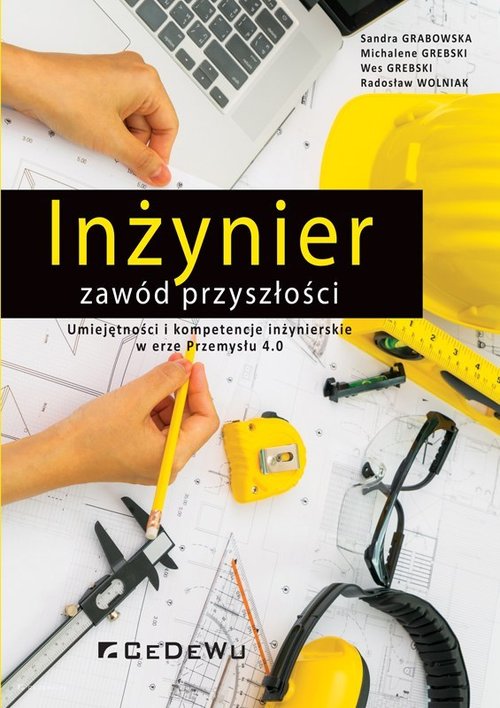 Image of Inżynier zawód przyszłości Umiejętności i kompetencje inżynierskie w erze Przemysłu 4.0