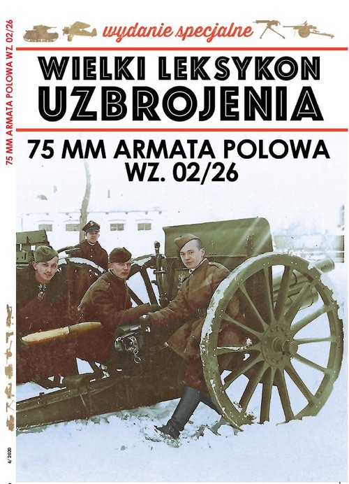 Image of Wielki Leksykon Uzbrojenia Wydanie Specjalne nr 6/20 74MM ARMATA POLOWA