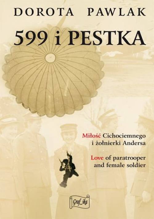 Image of 599 i Pestka Miłość cichociemnego i żołnierki Andersa