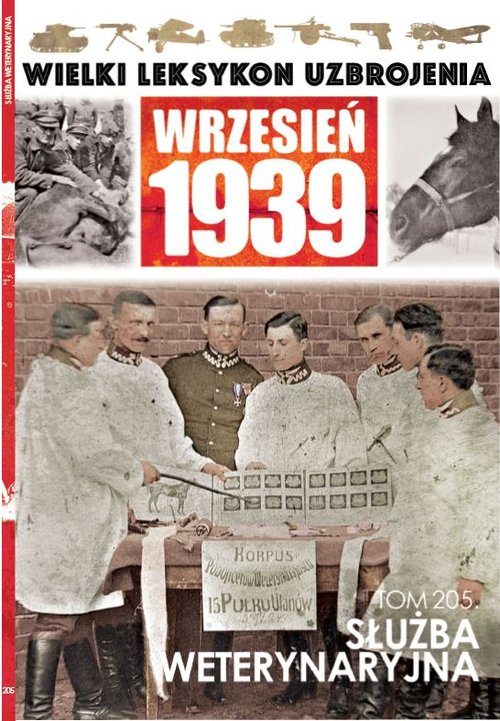 Image of Wielki Leksykon Uzbrojenia Wrzesień 1939 Tom 205 Służba wtererynaryjna