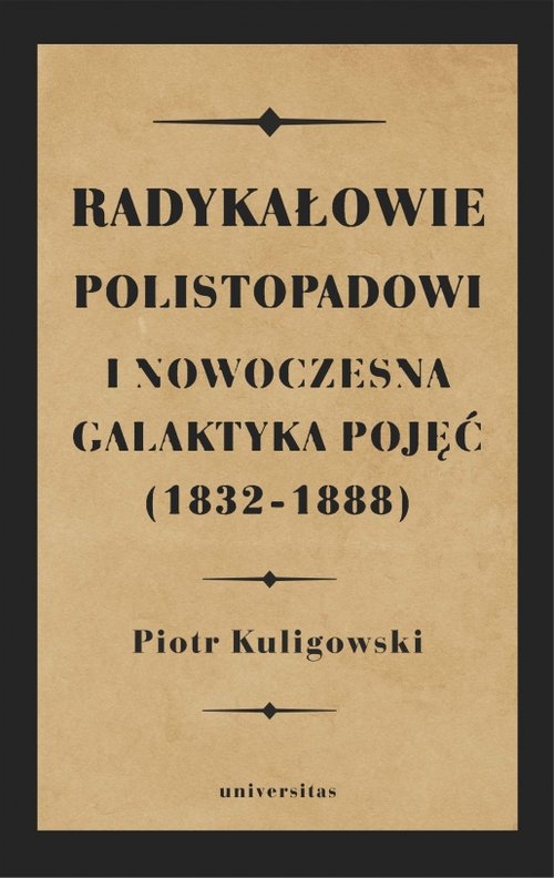 Image of Radykałowie polistopadowi i nowoczesna galaktyka pojęć (1832-1888)