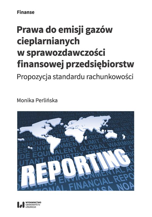 Image of Prawa do emisji gazów cieplarnianych w sprawozdawczości finansowej przedsiębiorstw Propozycja standardu rachunkowości