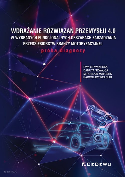 Image of Wdrażanie rozwiązań Przemysłu 4.0 w wybranych funkcjonalnych obszarach zarządzania przedsiębiorstw branży motoryzacyjnej