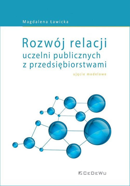 Image of Rozwój relacji uczelni publicznych z przedsiębiorstwami ujęcie modelowe
