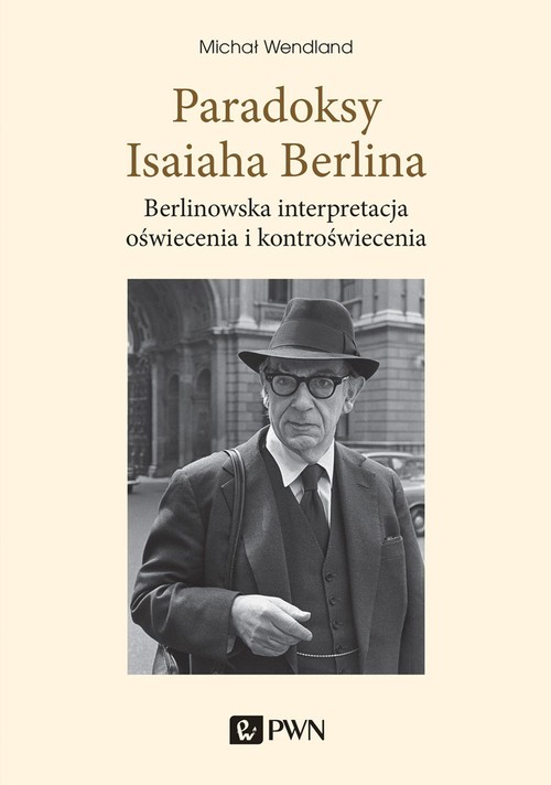 Image of Paradoksy Isaiaha Berlina. Berlinowska interpretacja oświecenia i kontroświecenia