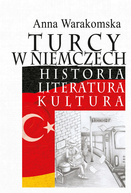 Image of Turcy w Niemczech Historia, literatura, kultura