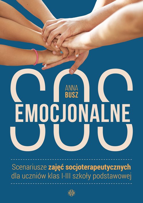 Image of Emocjonalne SOS Scenariusze zajęć socjoterapeutycznych dla uczniów klas I-III szkoły podstawowej