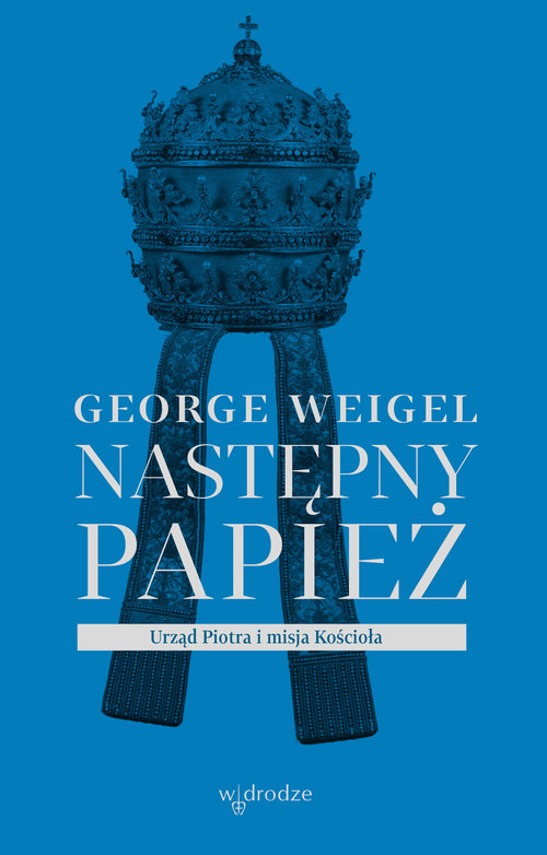 Image of Następny papież. Urząd Piotra i misja Kościoła