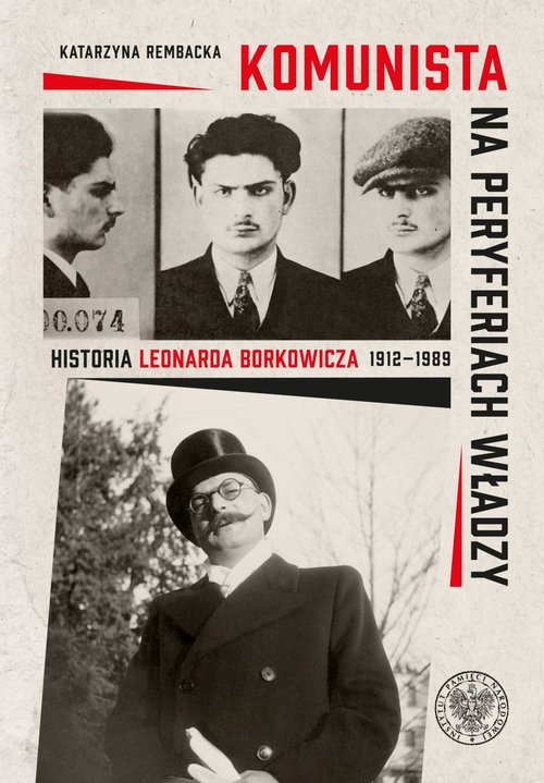 Image of Komunista na peryferiach władzy Historia Leonarda Borkowicza (1912–1989)