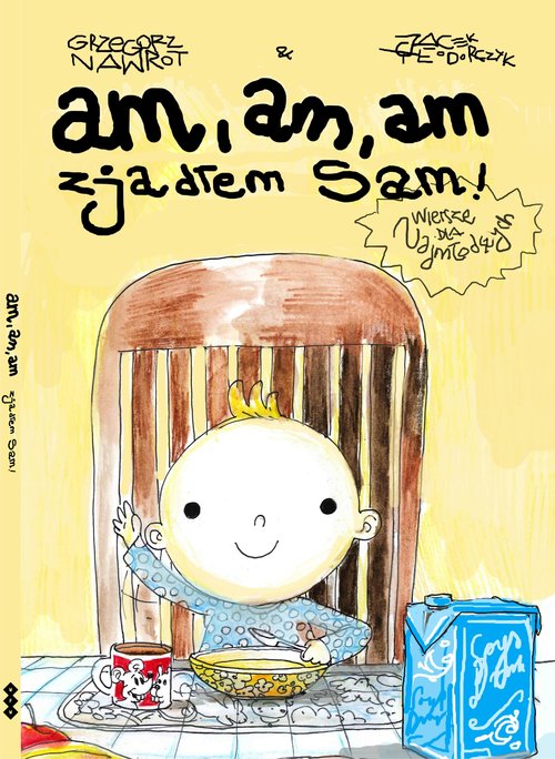 Image of Am, am, am, zjadłem sam! wiersze dla najmłodszych
