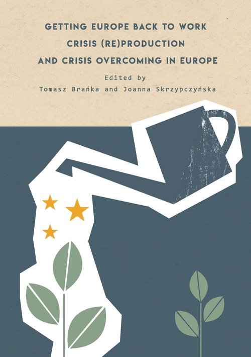 Image of Getting Europe back to work Crisis (re)production and crisis overcoming in Europe