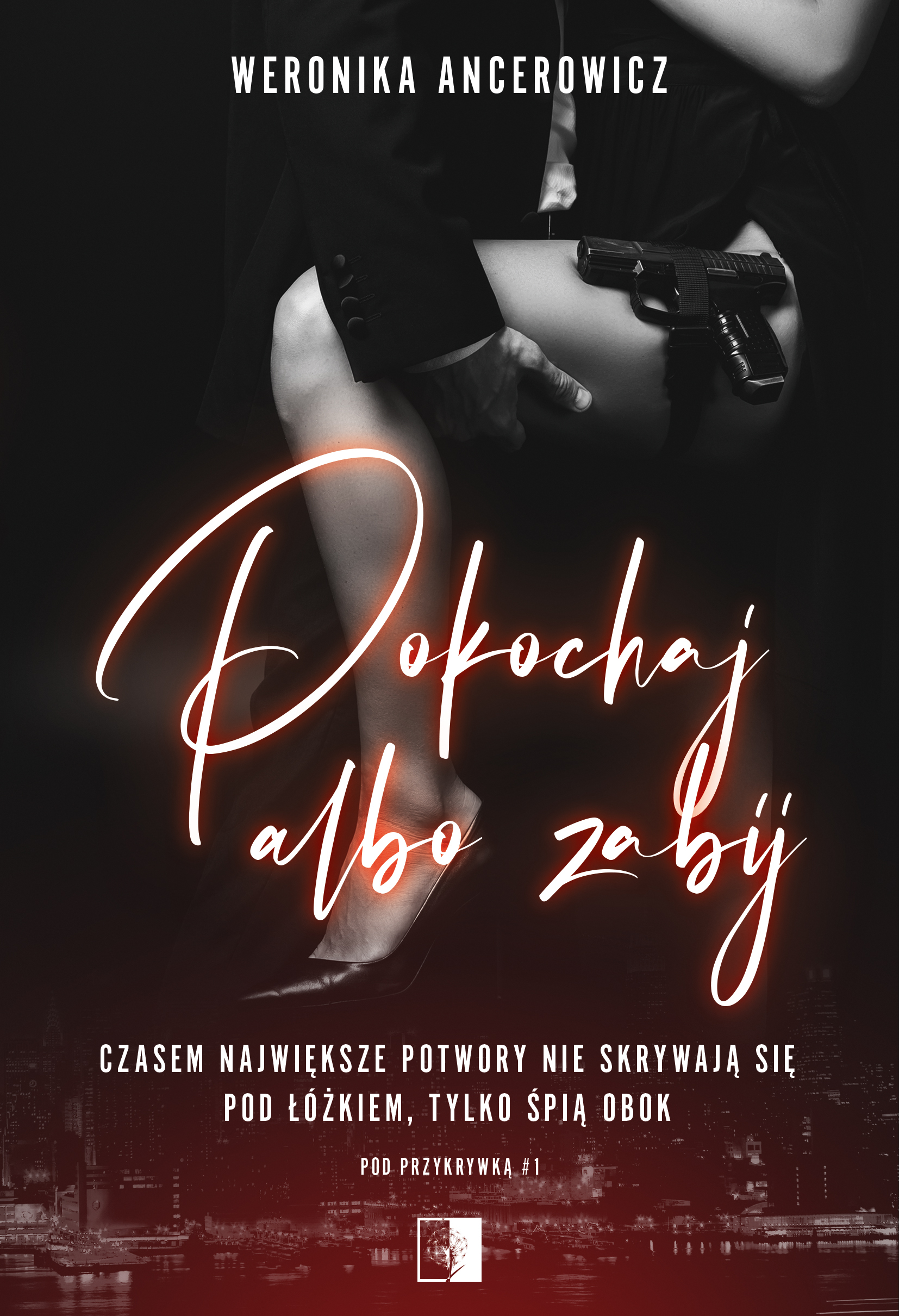 Image of Pokochaj albo zabij. Pod przykrywką. Tom 1